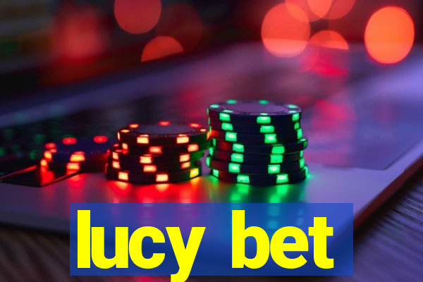 lucy bet